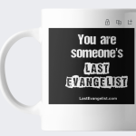 You are Someone's Evangelist